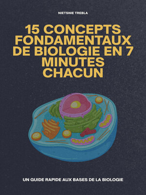 cover image of 15 Concepts Fondamentaux de Biologie en 7 Minutes Chacun